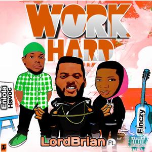 Work Hard(feat. Eniola Havoc & Finczy) (Explicit)