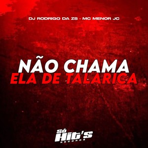 Não Chama Ela de Talarica (Explicit)