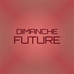 Dimanche Future