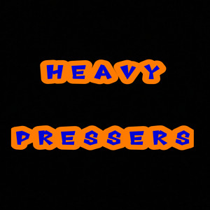 Heavy Pressers (Explicit)