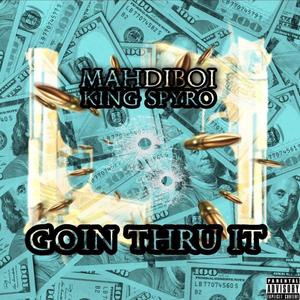 Goin' Thru It(feat. King Spyro) (Explicit)