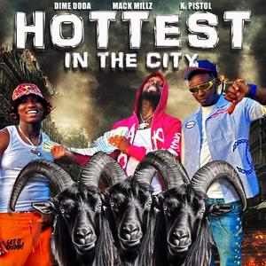 Hottest In The City (feat. K Pi$tol & Mack Millz) (Explicit)