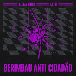 Berimbau Anti Cidadão (Explicit)