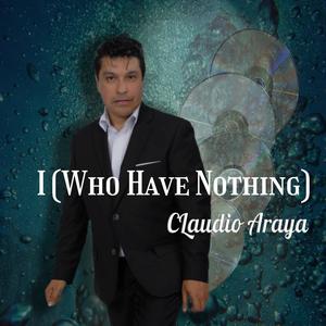 I Who Have Nothing