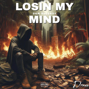 Losin My Mind (Explicit)