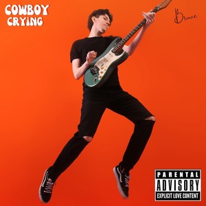 Cowboy Crying (Explicit)