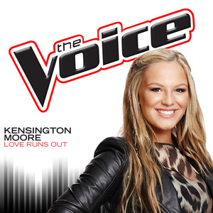 Kensington Moore - Love Runs Out (The Voice Performance)