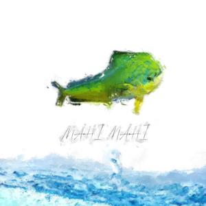 mahi mahi (Explicit)