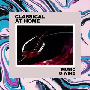 Classical At Home: Music & Wine