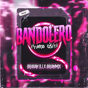 BANDOLERO (feat. BRIANMIX) (Turreo Edit)