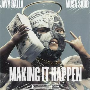 MAKING IT HAPPEN (feat. Musa Saud) (Explicit)