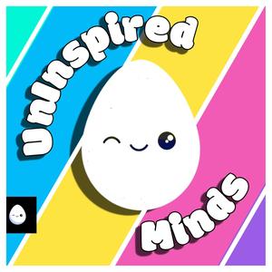 Uninspired Minds (Explicit)