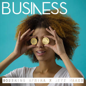 Business(feat. Jeyz Maker)