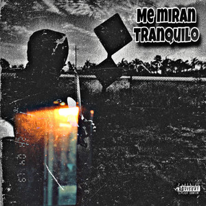 Me miran Tranquilo