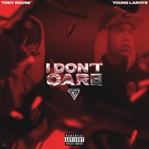 I Don't Care (feat. Young Laroye) [Explicit]