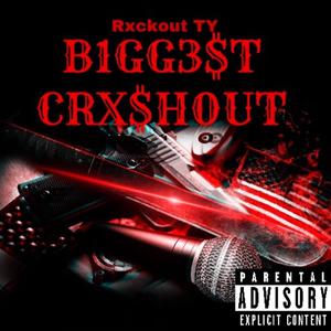 BIGGEST CRXSHOUT (Explicit)