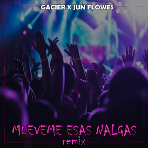 Mueveme Esas Nalgas (Remix) [Explicit]