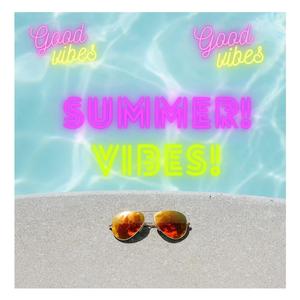 summer vibes (good vibes)