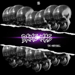 Dame Mas (feat. El Marshall) (Explicit)