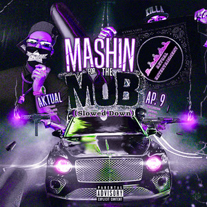 Mashin for the Mob (Slowed Down) [Explicit]