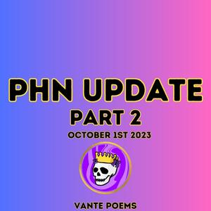 PHN Update (feat. Vante Poems) [Part 2] [Explicit]