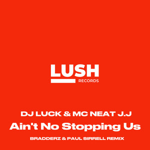 Ain't No Stopping Us (Bradderz & Paul Sirrel Remix)