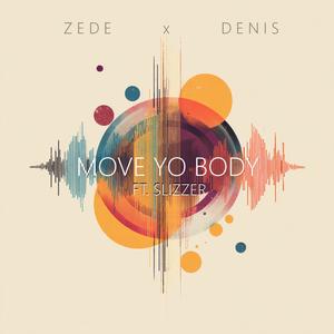 Move Yo Body (feat. Slizzer)