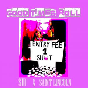 Good Times Roll(feat. Saint Lincoln) (Explicit)