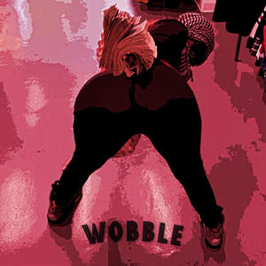 Wobble (Explicit)