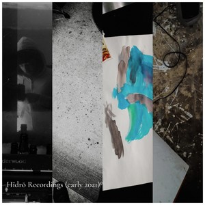 Hïdrō Recordings (Early 2021)