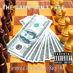 The Game Ain't Free (Explicit)