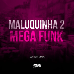 Maluquinha 2 Mega Funk (Explicit)