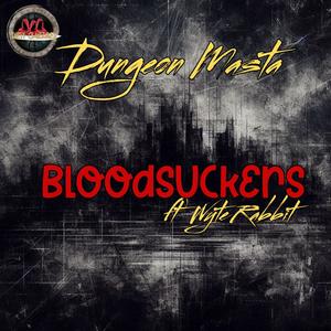 Bloodsuckers (feat. Wyte Rabbit)