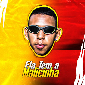 Ela Tem a Malicinha
