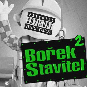 Bořek Stavitel 2 (feat. Lil Fuzed) [Explicit]