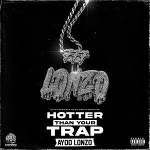 Hotter Than Your Trap (Explicit)