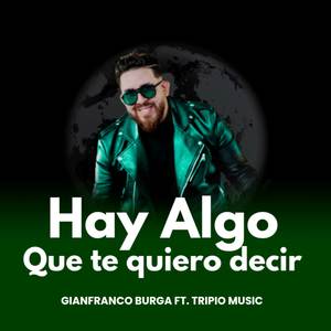 Hay algo que te quiero decir