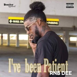 I've Been Patient (Explicit)