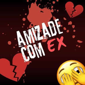 Amizade com Ex (Remastered 2025)