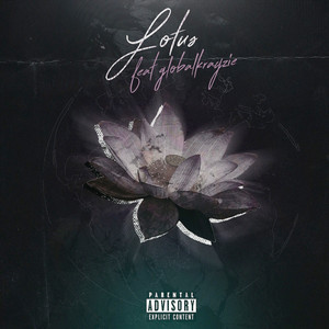 Lotus (feat. Global Grayzie) (Explicit)