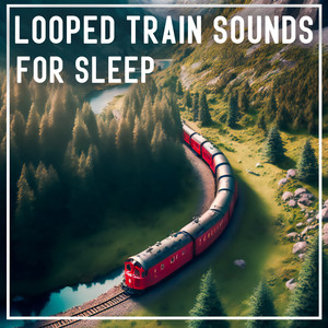 Looped Train Sounds for Sleep (Ambient Noise for Sleeping, Focus, Studying)