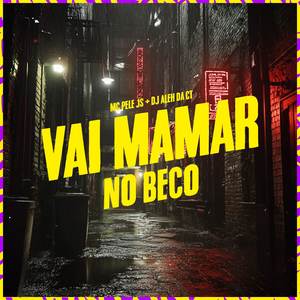 Vai Me Mamar No Beco (Explicit)