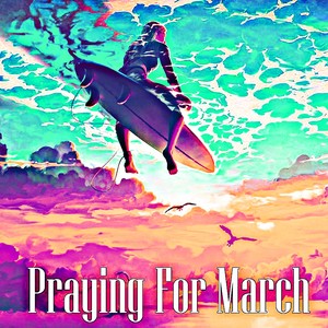 Praying For March