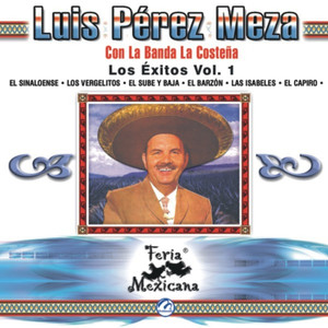 Luis Pérez Meza Con La Banda La Costeña - Los Éxitos Vol. 1 - Feria Mexicana