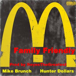 Family Friendly (feat. Hunter Dollars & ReyesTheGreatest) (Explicit)