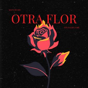 Otra Flor (feat. YoungLife YMR) [Explicit]