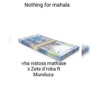 Nothing for mahala (feat. Zete d'roba & Munduza)