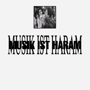 Musik ist Haram (Explicit)