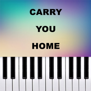 Carry You Home (Piano Version)