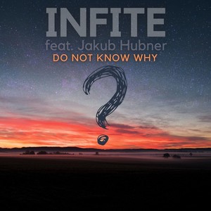 Do Not Know Why (feat. Jakub Hubner)